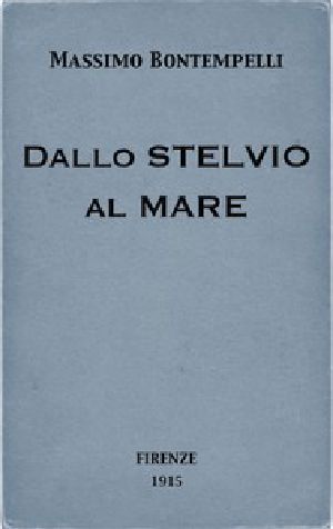 [Gutenberg 51624] • Dallo Stelvio al mare